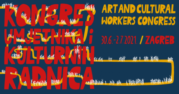 ART AND CULTURAL WORKERS CONGRESS Zagreb 2021